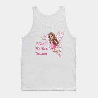 I Can't It's Tax Season Fairy Tank Top